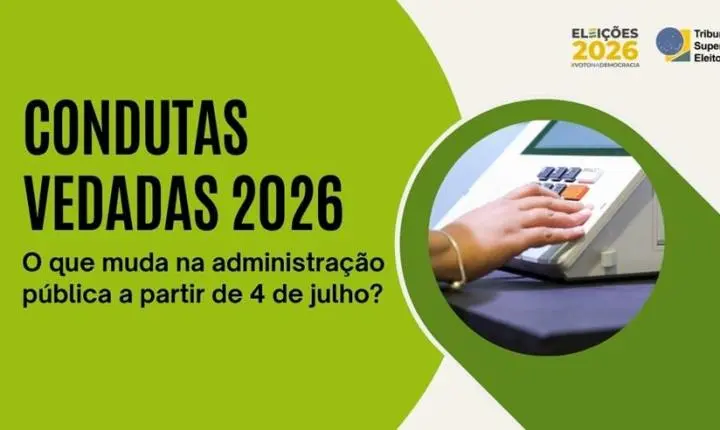 Defeso eleitoral impõe limites a agentes públicos a três meses das Eleições 2026